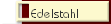 Edelstahl